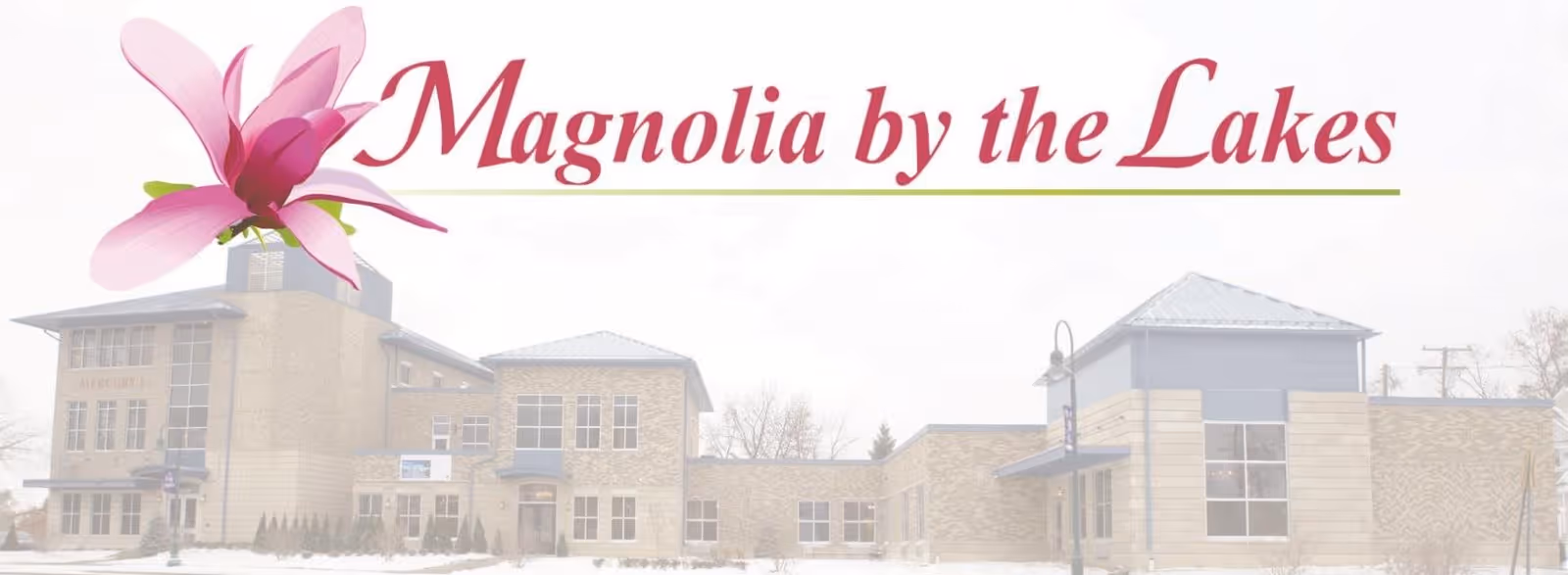 Front exterior of the Magnolia by the Lakes building with a large pink magnolia graphic and the facility name across the top.