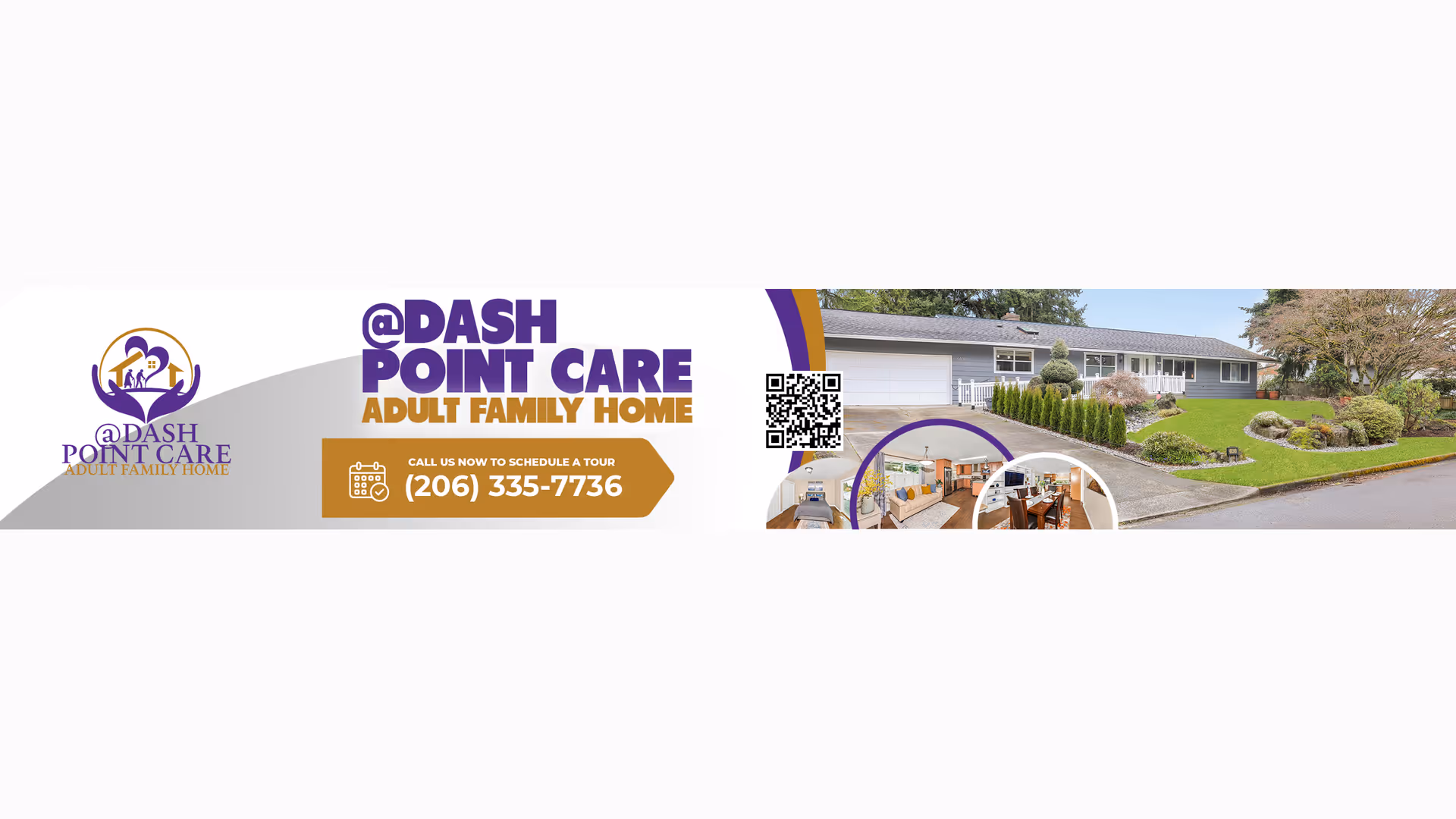 Banner for @Dash Point Care Adult Family Home featuring the facility's logo, contact phone number (206) 335-7736, a QR code, and a photo of the exterior of a single-story house with a well-maintained lawn and shrubs. Two small circular inset images show interior views of the facility.