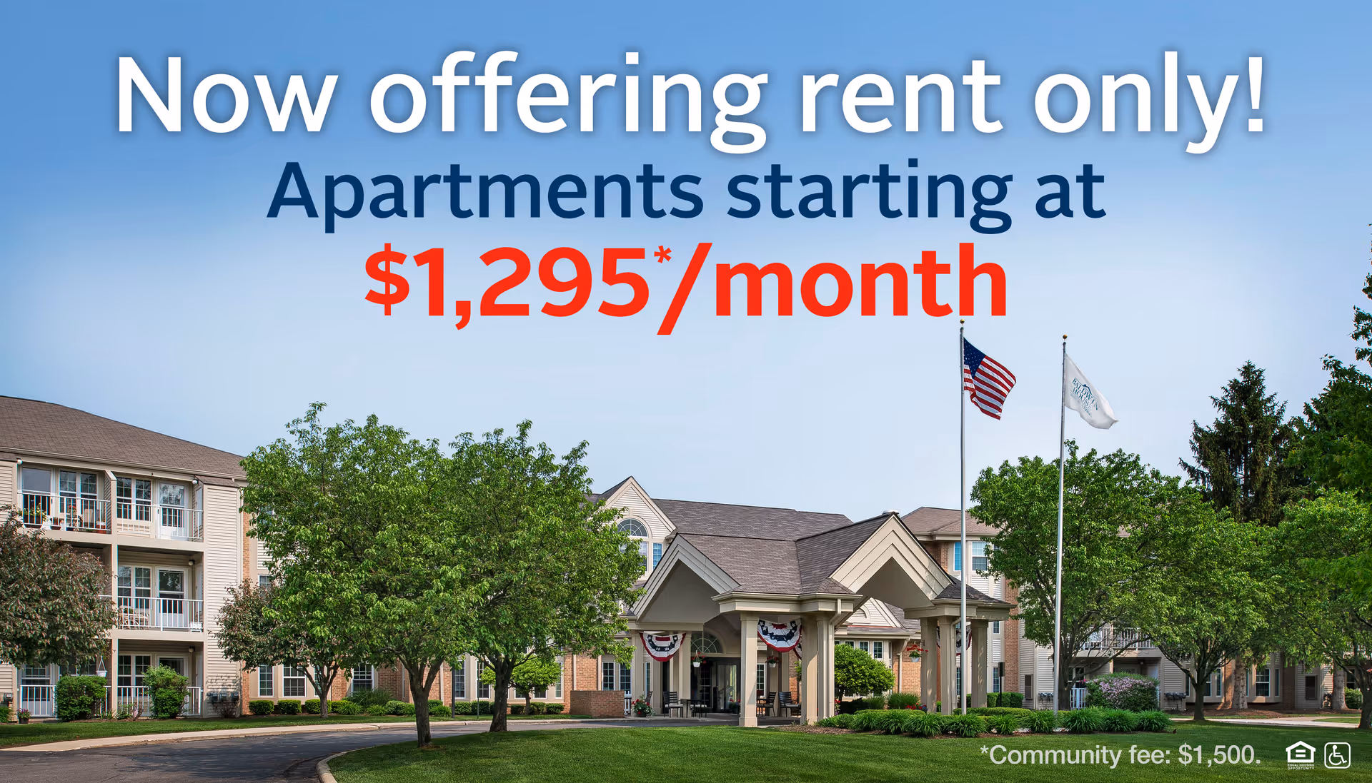 Exterior front of a senior living building with a covered entrance, flagpoles, trees and overlaid advertising text about monthly rent.
