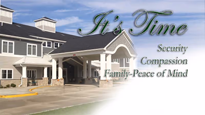 Front entrance of a memory care building with a covered porte-cochère and overlay text reading "It's Time" and words like "Security, Compassion, Family-Peace of Mind."