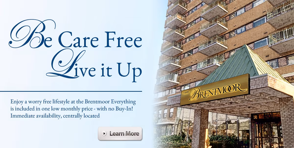 Promotional image for Brentmoor Retirement Community featuring the text 'Be Care Free Live it Up' alongside a photo of the building's entrance with a sign that reads 'The Brentmoor'.