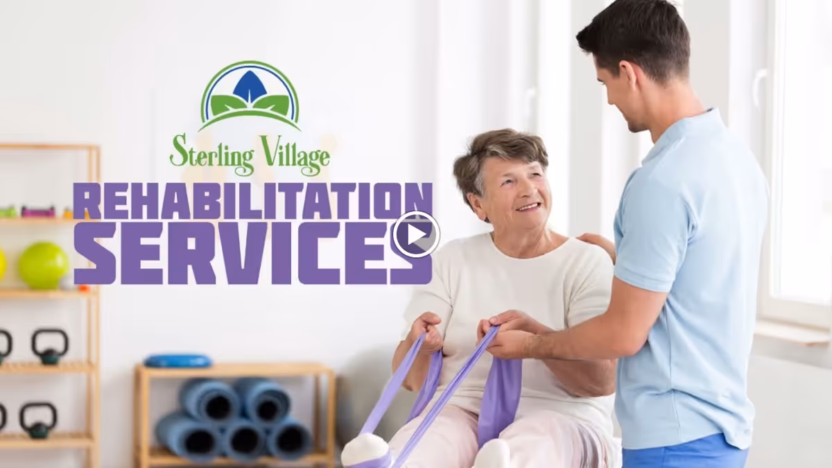 An elderly woman sitting and holding a purple resistance band while a male therapist assists her in a bright rehabilitation room with exercise equipment in the background. The text 'Sterling Village Rehabilitation Services' is displayed prominently on the left side of the image.